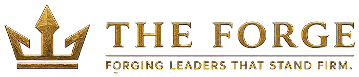 The Forge — Forging Leaders That Stand Firm